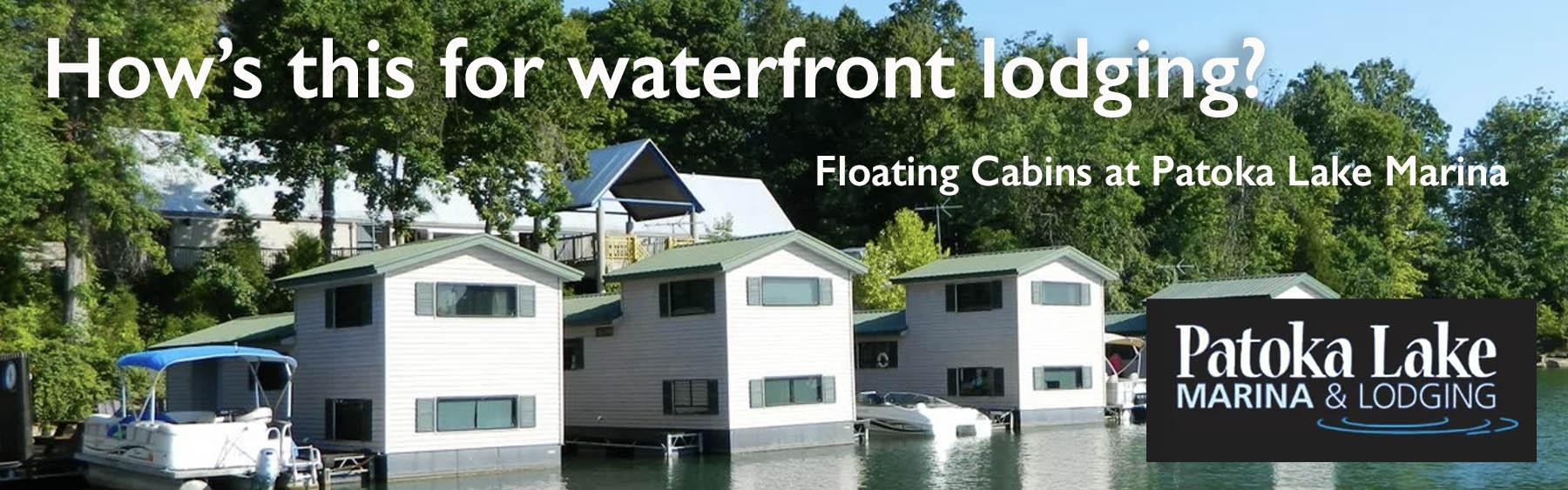 Patoka Lake Marina Ad - Floating Cabins